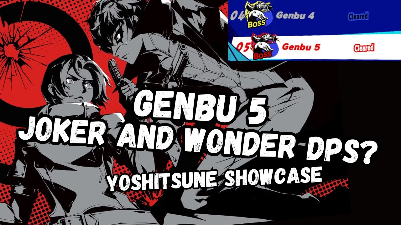 [P5X] Genbu 5 made easy with Yoshitsune (Showcase video)