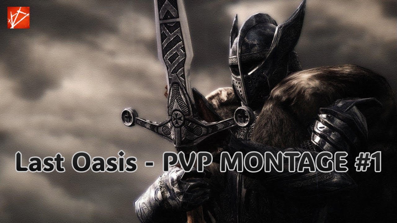 Last Oasis - PVP MONTAGE #1