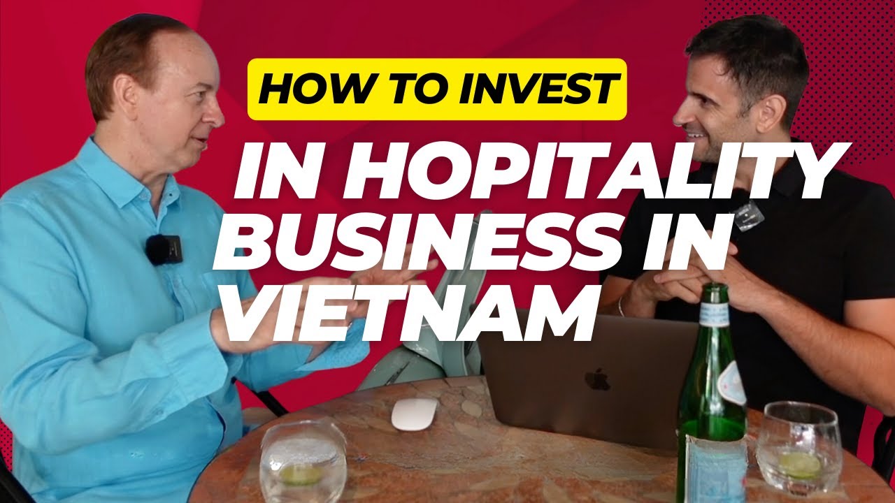 Why Investing in Vietnam's Hospitality Sector is a Game-Changer