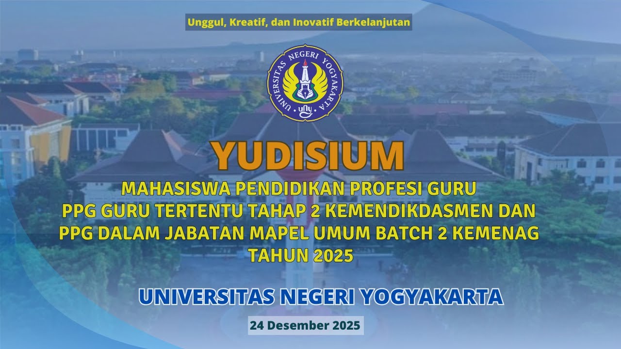 Yudisium PPG Guru Tertentu Tahap 2 dan PPG Dalam Jabatan 2025 - UNY | Rabu, 24 Desember 2025
