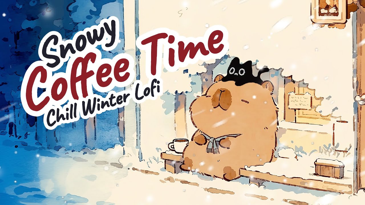 Snowy Coffee Time ☕❄️ | Capy's Chill Winter Lofi for Relax, Focus & Slow Mornings