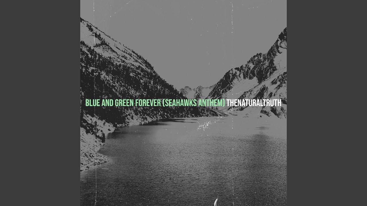 Blue and Green Forever (Seahawks Anthem)