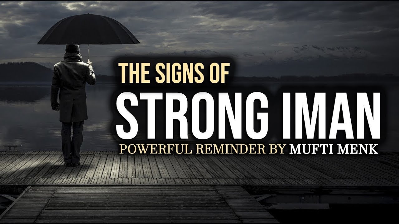 The Signs Of Good Iman   Emotional Reminder by Mufti Menk