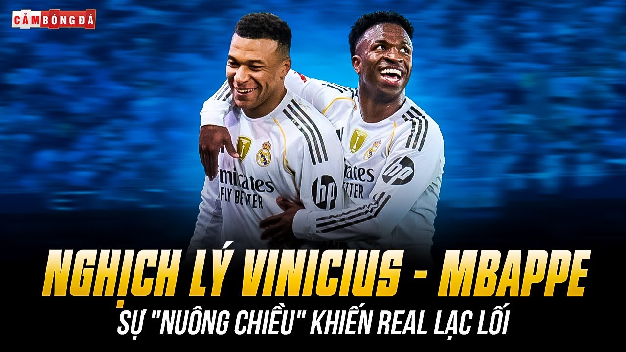 NGHỊCH LÝ VINICIUS - MBAPPE: SỰ 