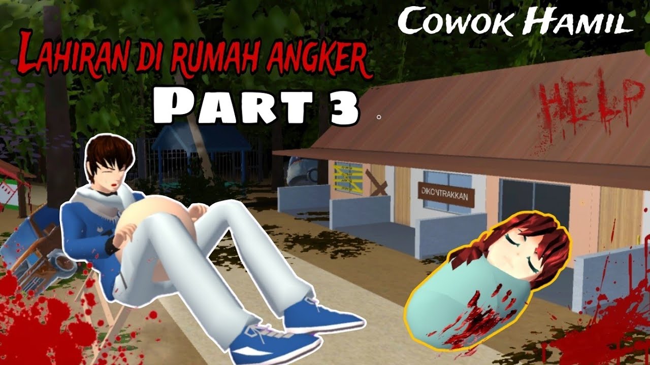 Cowok Hamil Lahiran Di Rumah Angker 😱 | Part 3 | Sakura School Simulator