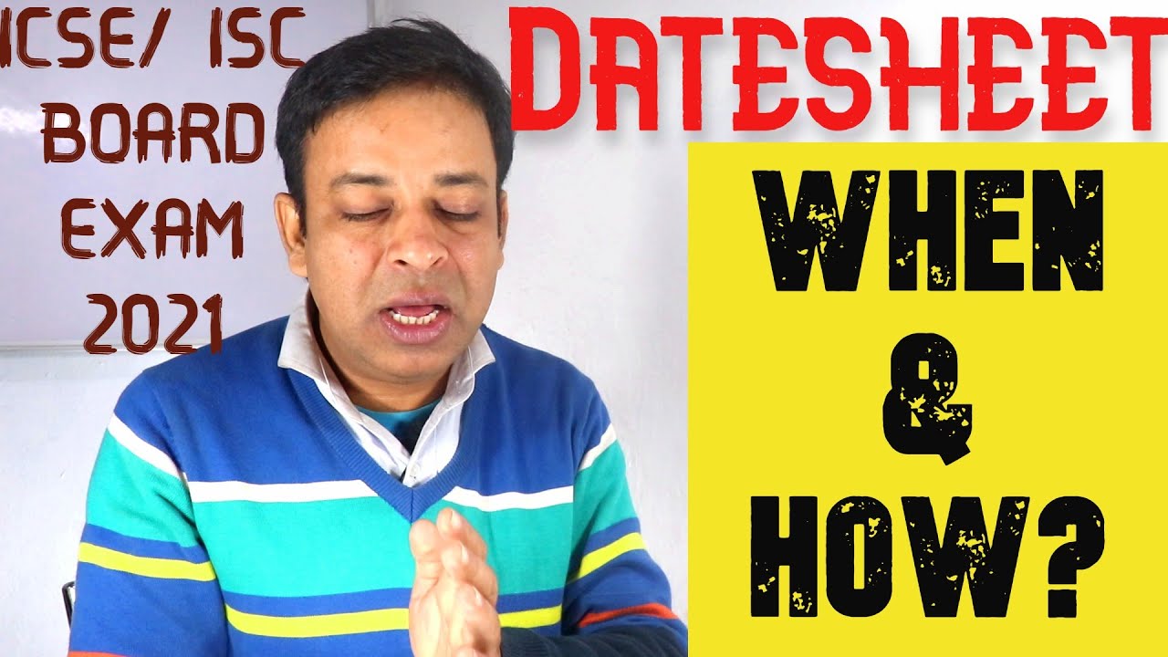 ICSE/ISC Board Exam 2021 Datesheet Delayed,ICSE/ISC Board Students 2021are Given 120 Days to Prepare