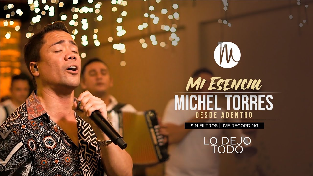 8. Lo Dejo Todo - Michel Torres - MI ESENCIA (LIVE)