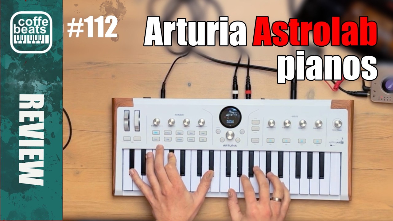CoffeBeats #112 - Arturia AstroLab pianos
