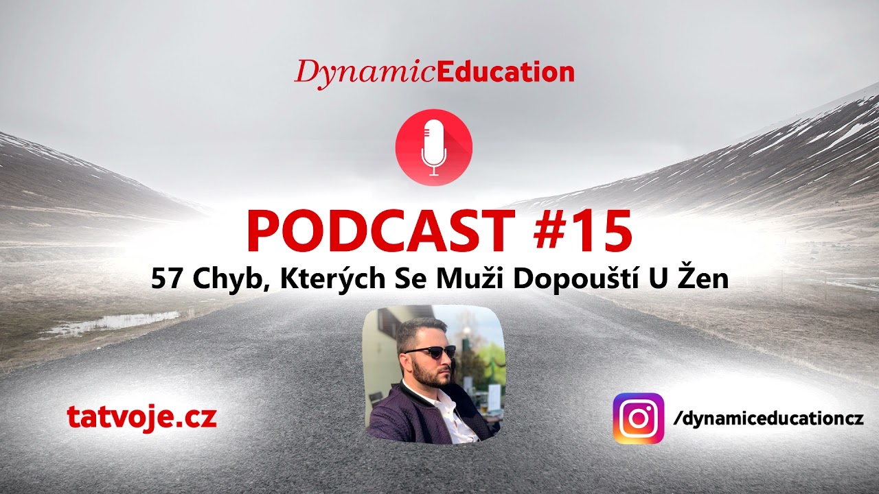 DE PODCAST #15 | 57 Chyb, Kterých Se Muži Dopouští U Žen