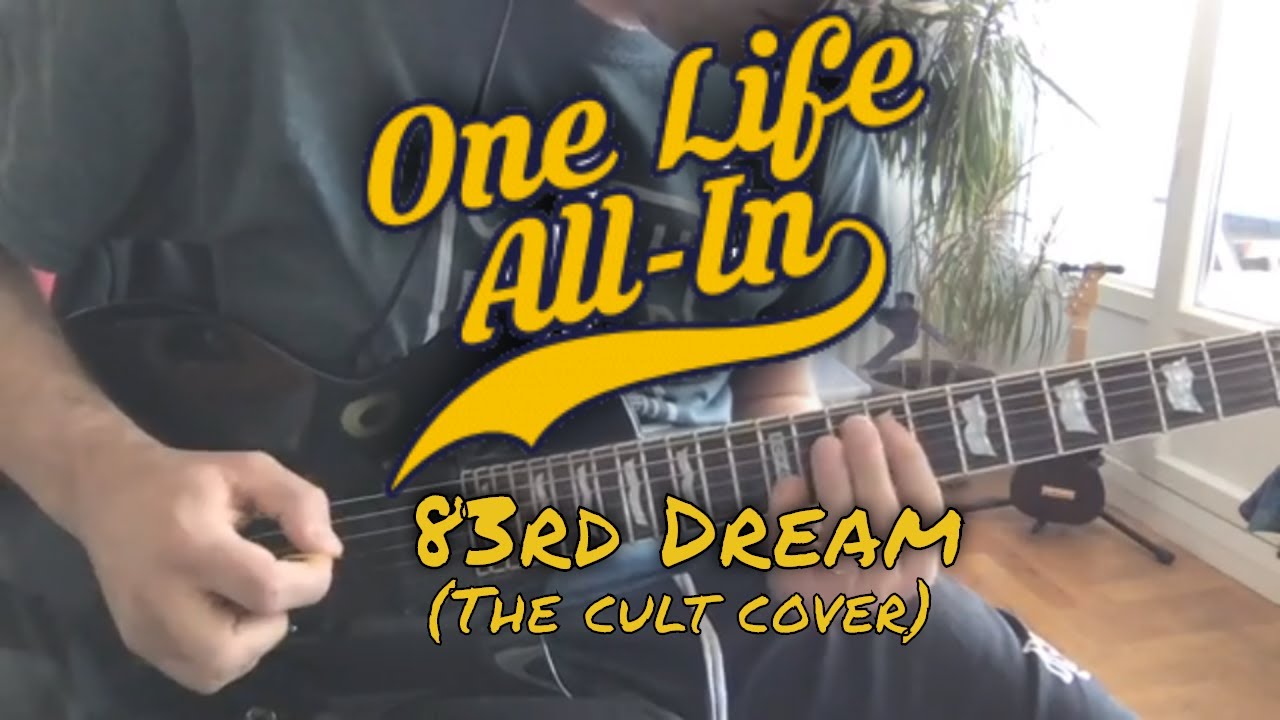 One Life All-In - 83rd Dream (Guitar Playthrough // The Cult Guitar Cover)