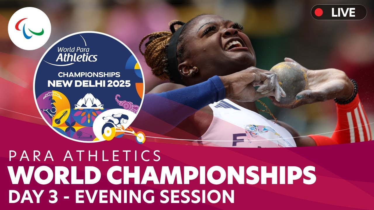 Para Athletics | Evening | Day 3 |  IndianOil World Championships | New Delhi 2025