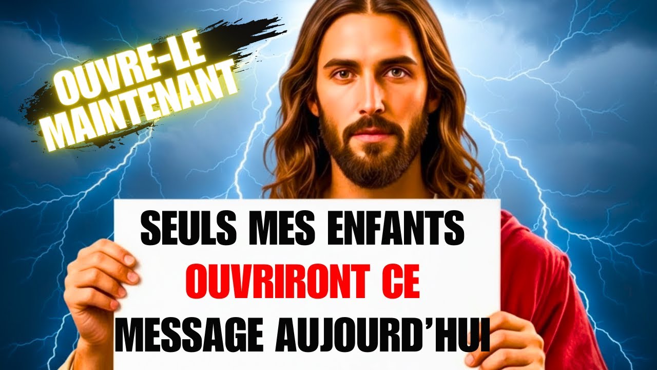 DIEU DIT : SEULS MES ENFANTS OUVRIRONT CE MESSAGE AUJOURD’HUI | PAROLE DE DIEU