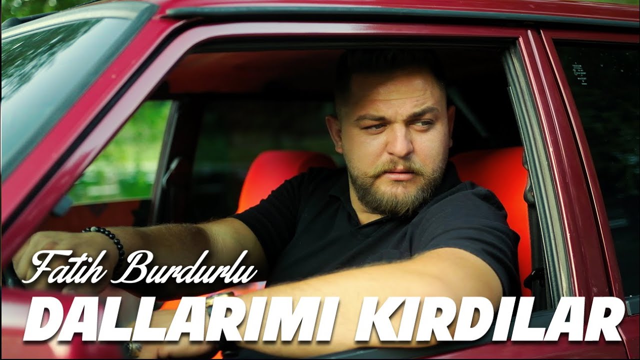 Dallarımı Kırdılar - Fatih Burdurlu