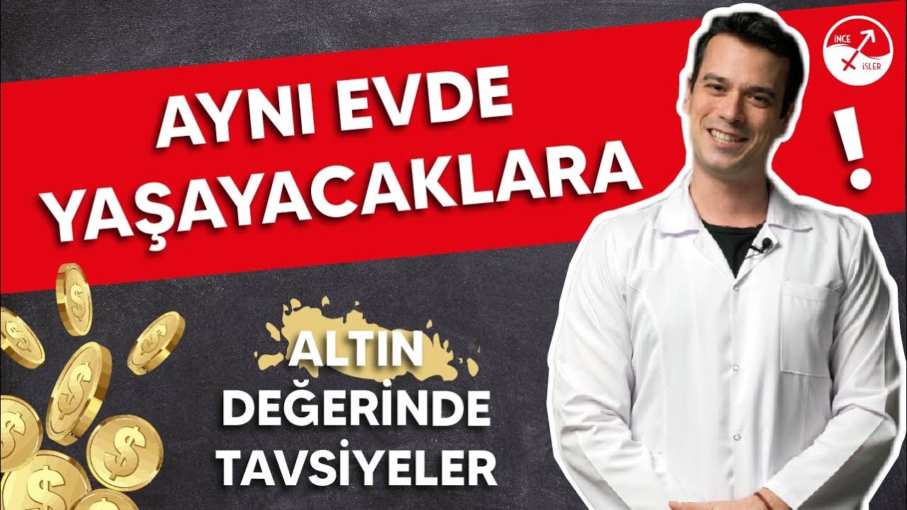 AYNI EVDE YAŞAYACAKLARA HAYAT KURTARAN TAVSİYELER
