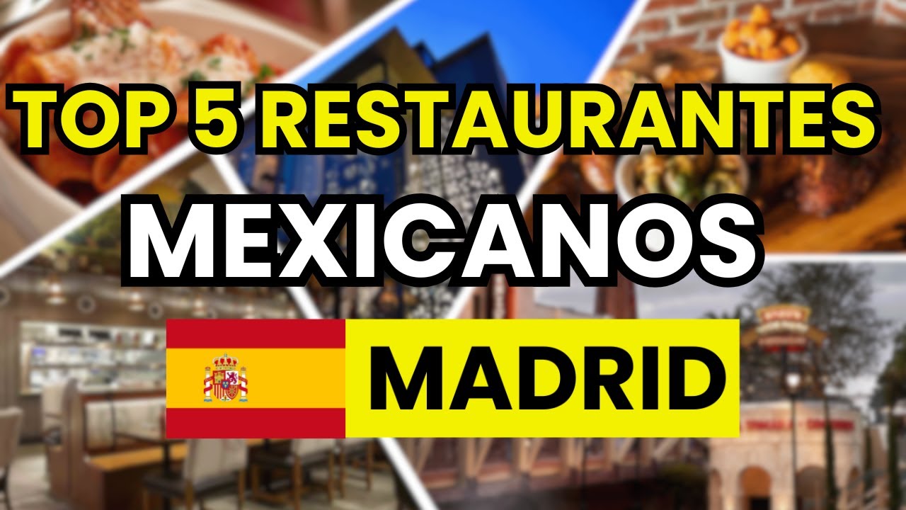 🥇 TOP 3 mejores Restaurantes Mexicanos en Madrid (España)