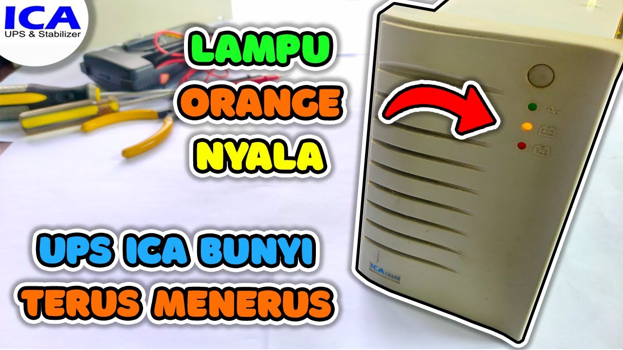 Cara Perbaiki UPS ICA 600VA Lampu Indikator Orange Nyala Dan Bunyi Saat Mode PLN
