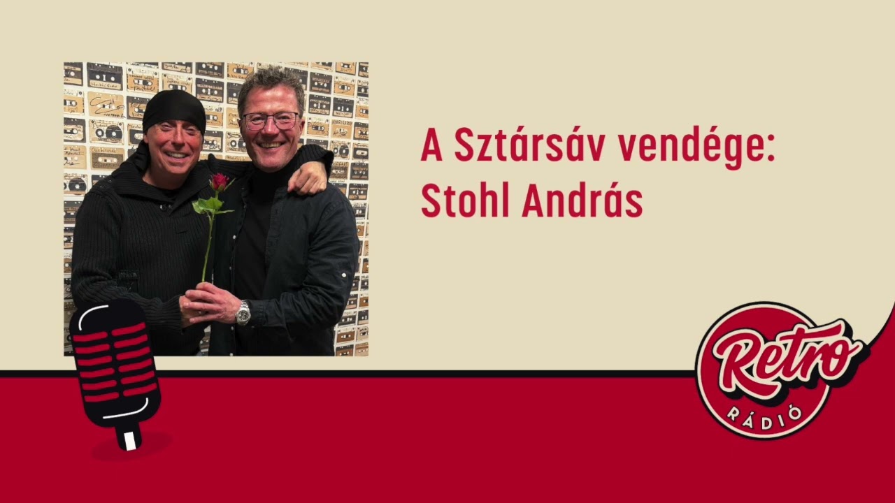 A Sztársáv vendége: Stohl András | Retro Rádió