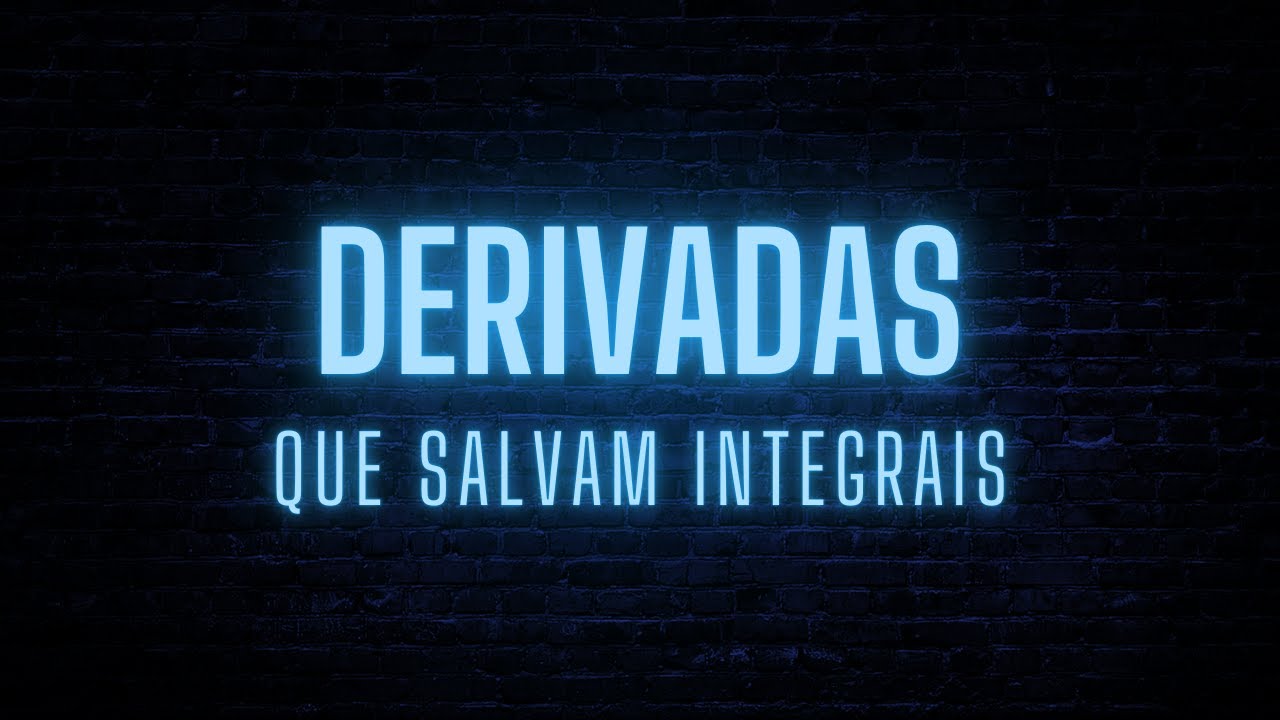 Derivadas Comuns na Integração