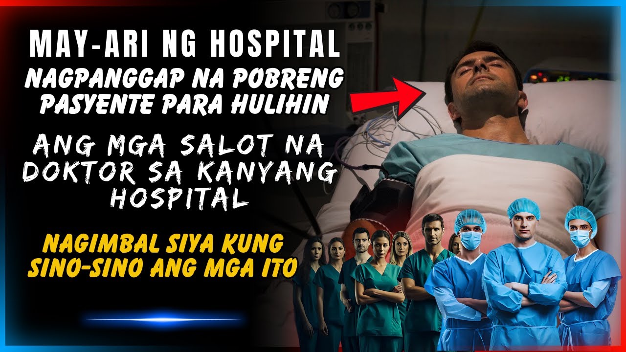 MAY-ARI NG HOSPITAL NAGPANGGAP NA PASYENTE PARA HULIHIN ANG MGA SALOT NA DOKTOR SA KANYANG HOSPITAL