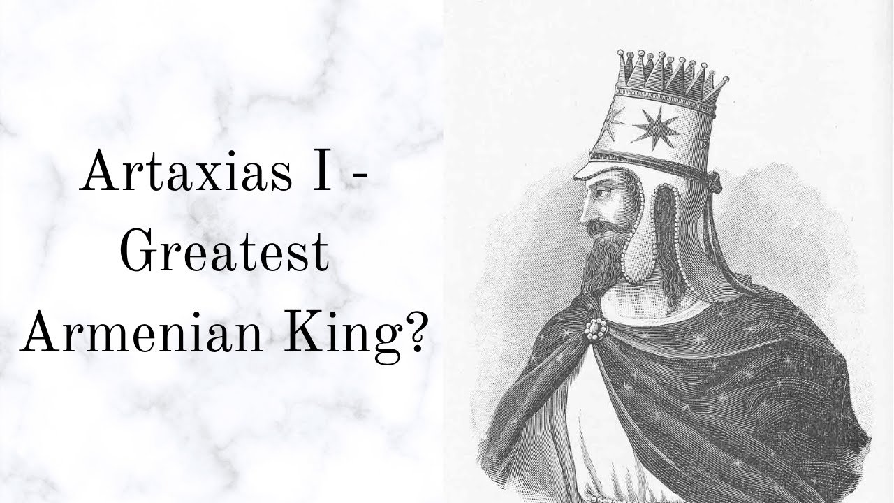 The Most Important King in Armenian History? - Artaxias I (r. 189-160BC)
