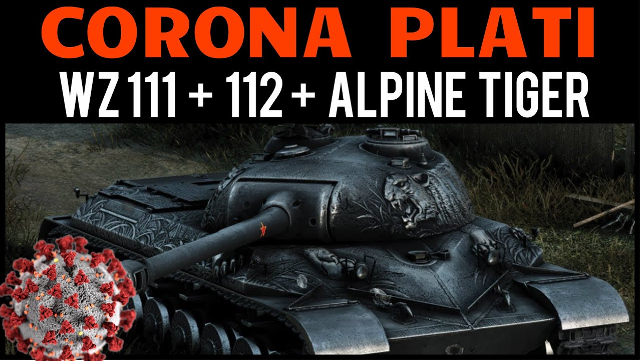 WoT || Corona Müfrezesi İş Başında! - Alpine Tiger + WZ 111 + 112