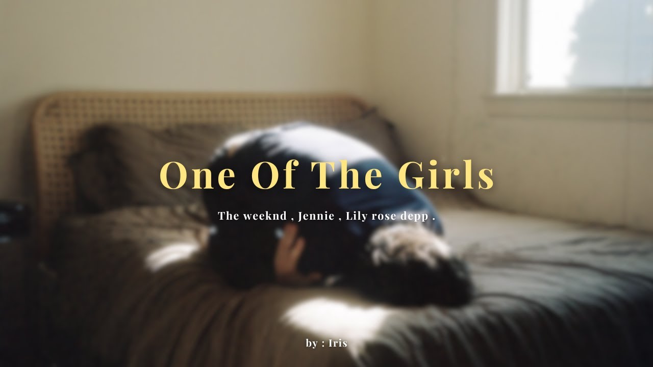 One Of The Girls 𓂃 The weeknd , Jennie , Lily rose depp | بدون موسيقى