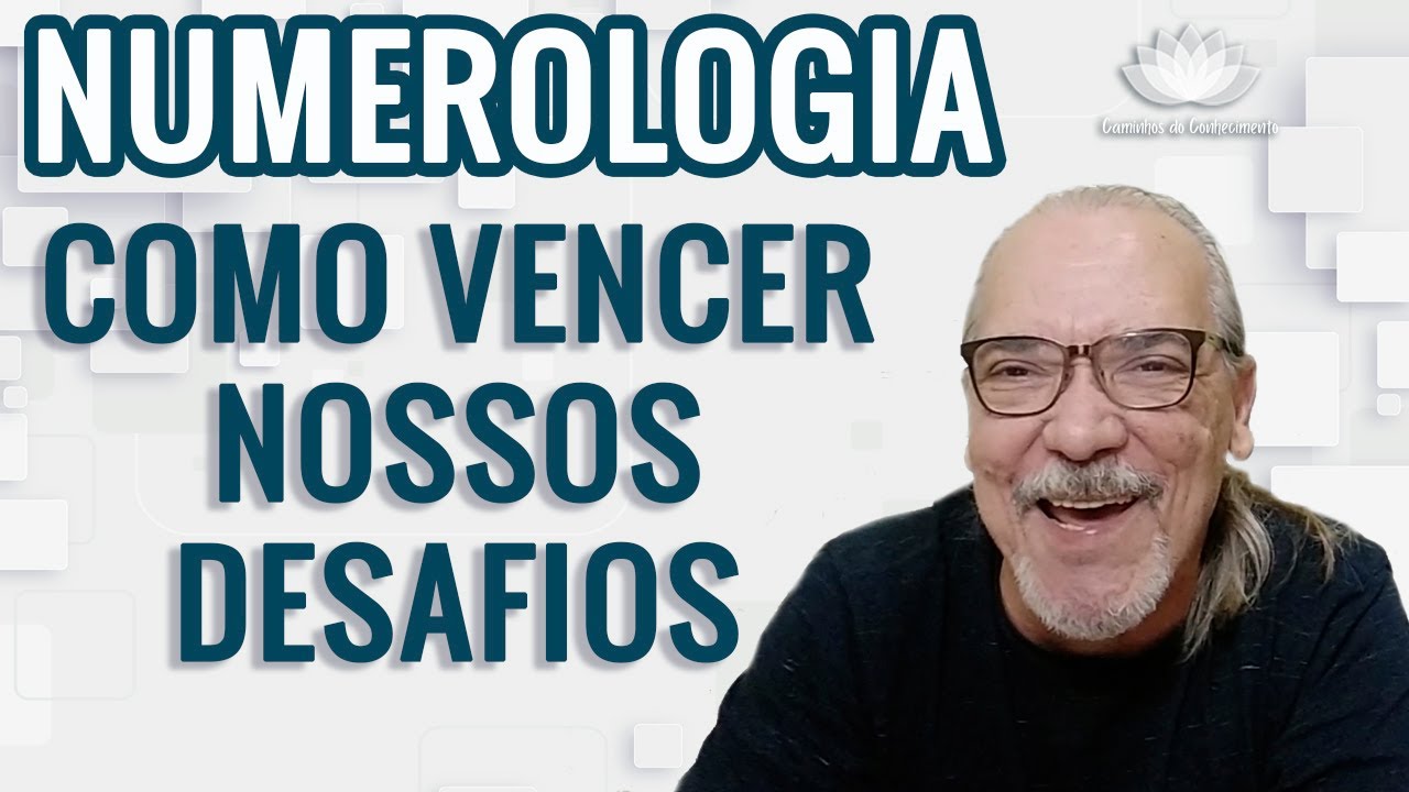 NUMEROLOGIA COMO VENCER NOSSOS DESAFIOS