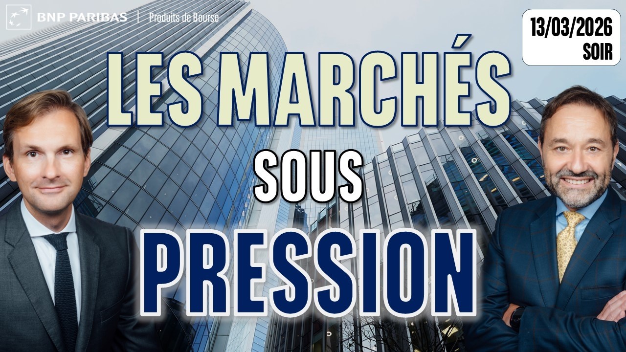 Indices actions : la pression vendeuse s'accentue - 100 % Marchés - 13/03/2026 - S