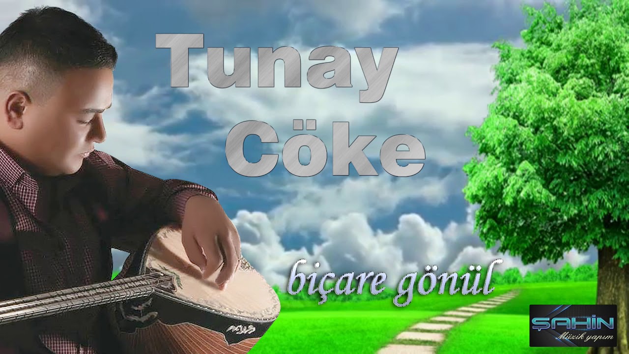 Tunay Çöke - Biçare Gönül