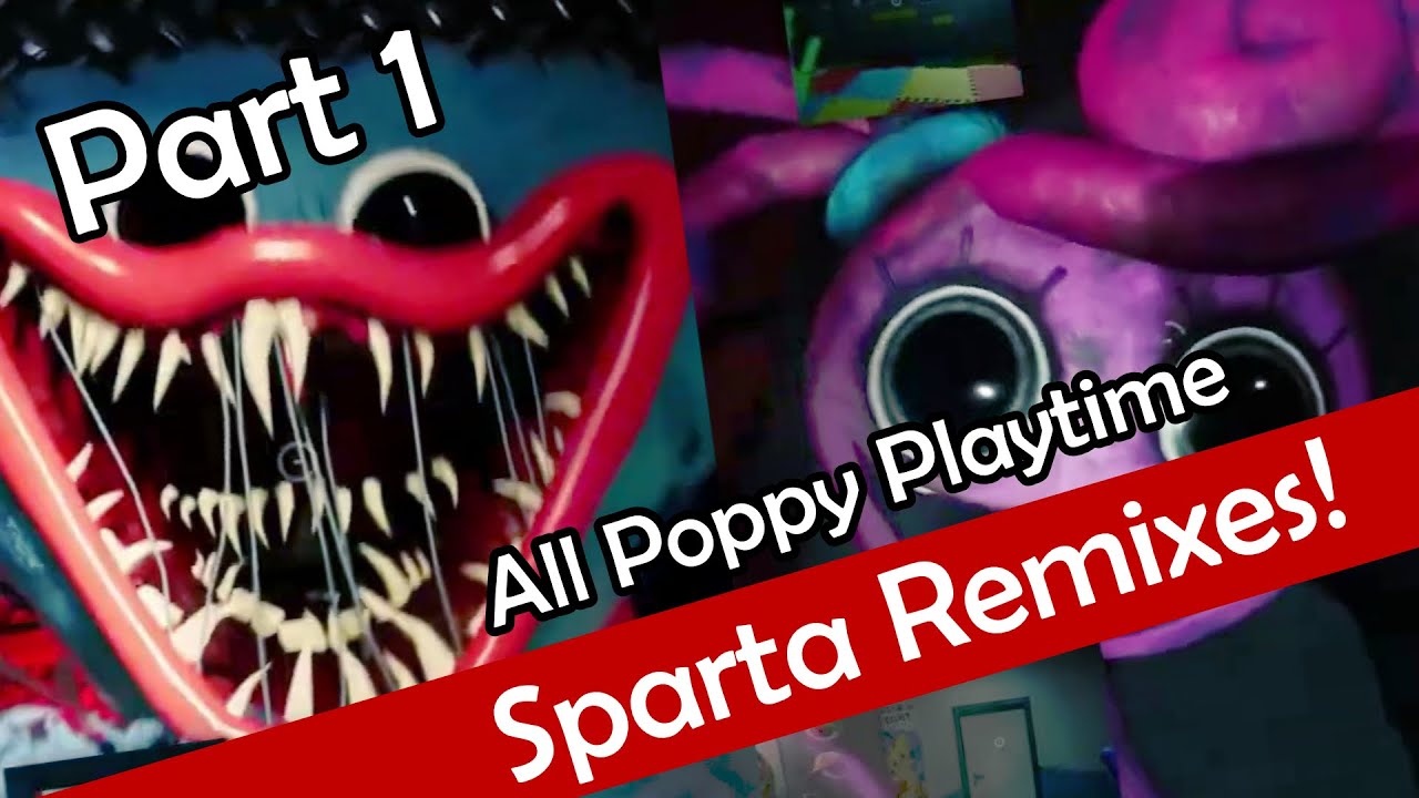 ALL POPPY PLAYTIME SPARTA REMIXES (PART 1)