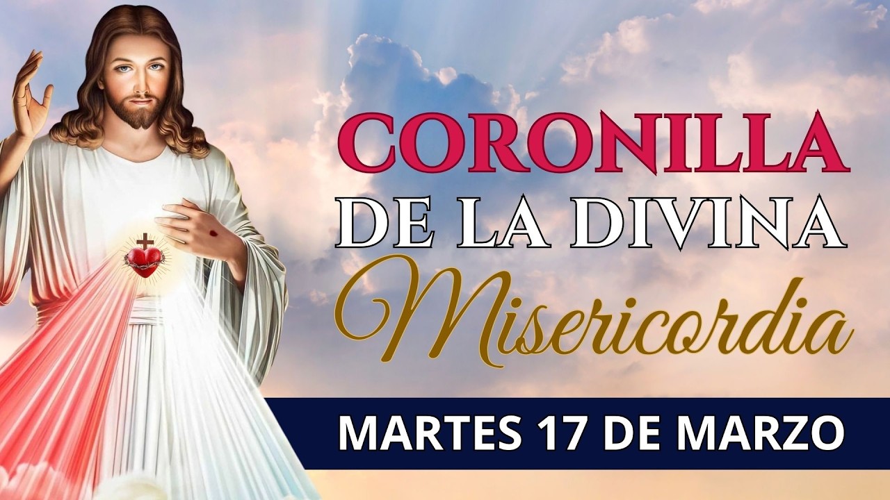 Coronilla de la Divina Misericordia HOY Martes 17 de Marzo 2026 🙏 | Hora de la Misericordia 3 PM
