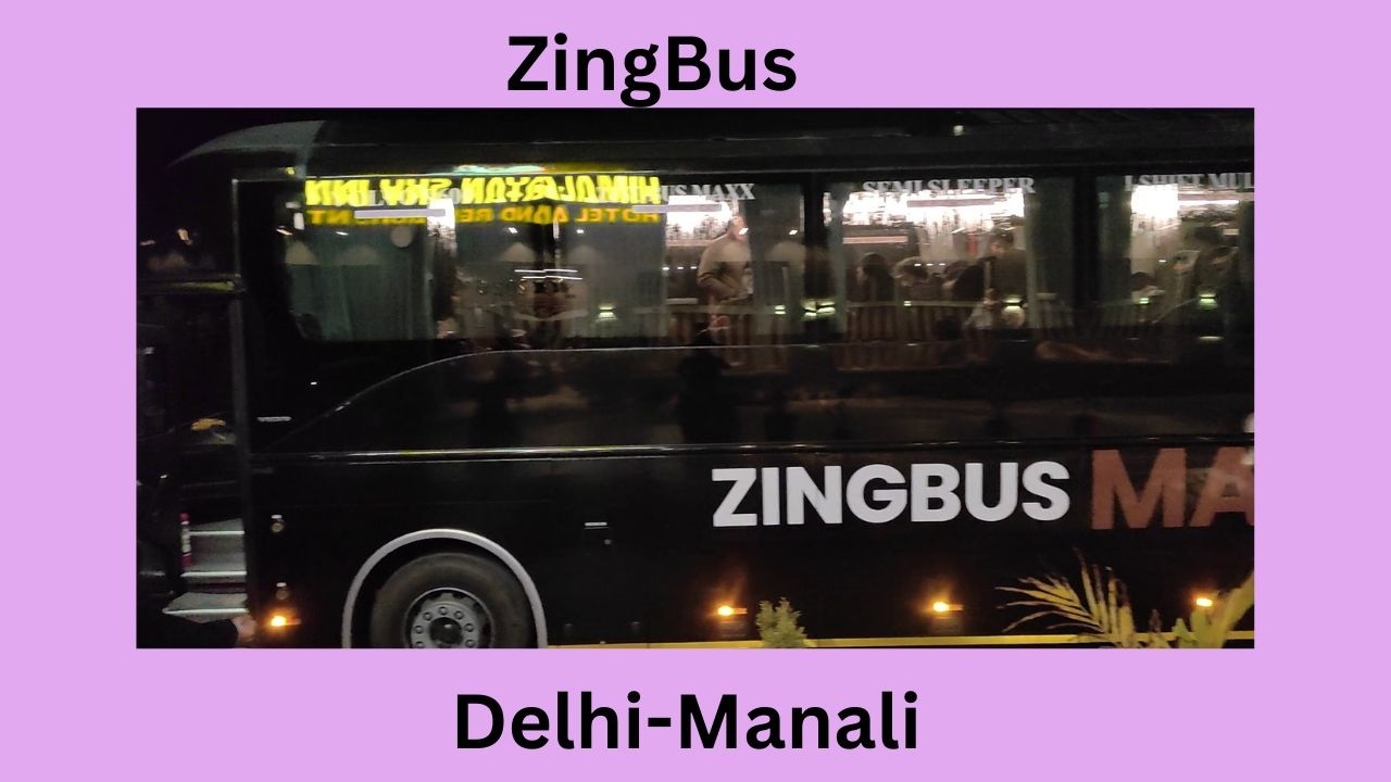 Delhi-Manali|Zing Bus |Volvo Road Journey|Manali |Hill Station|Road Trip|Bus Journey|Snowfall
