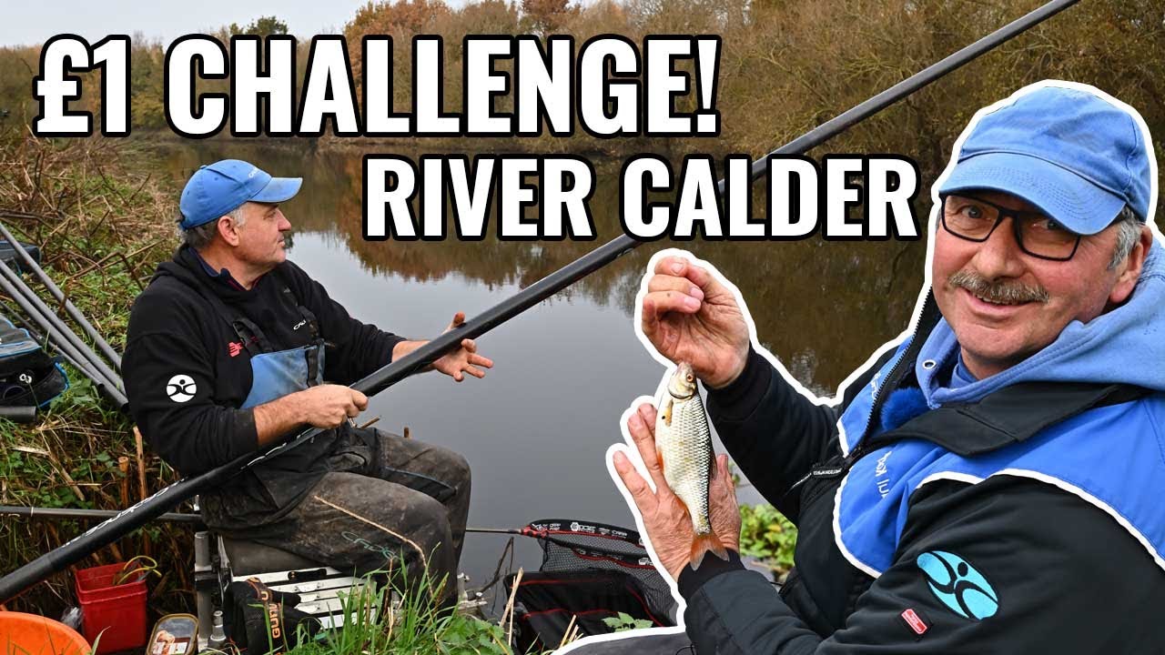 The £1 Challenge - Head to Head Fishing on the River Calder