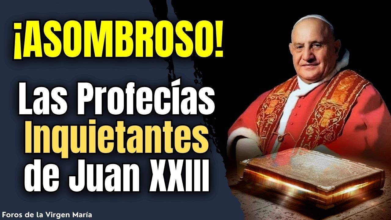 Las Profec&iacute;as Inquietantes de Juan XXIII [y los intrigantes misterios de su vida]