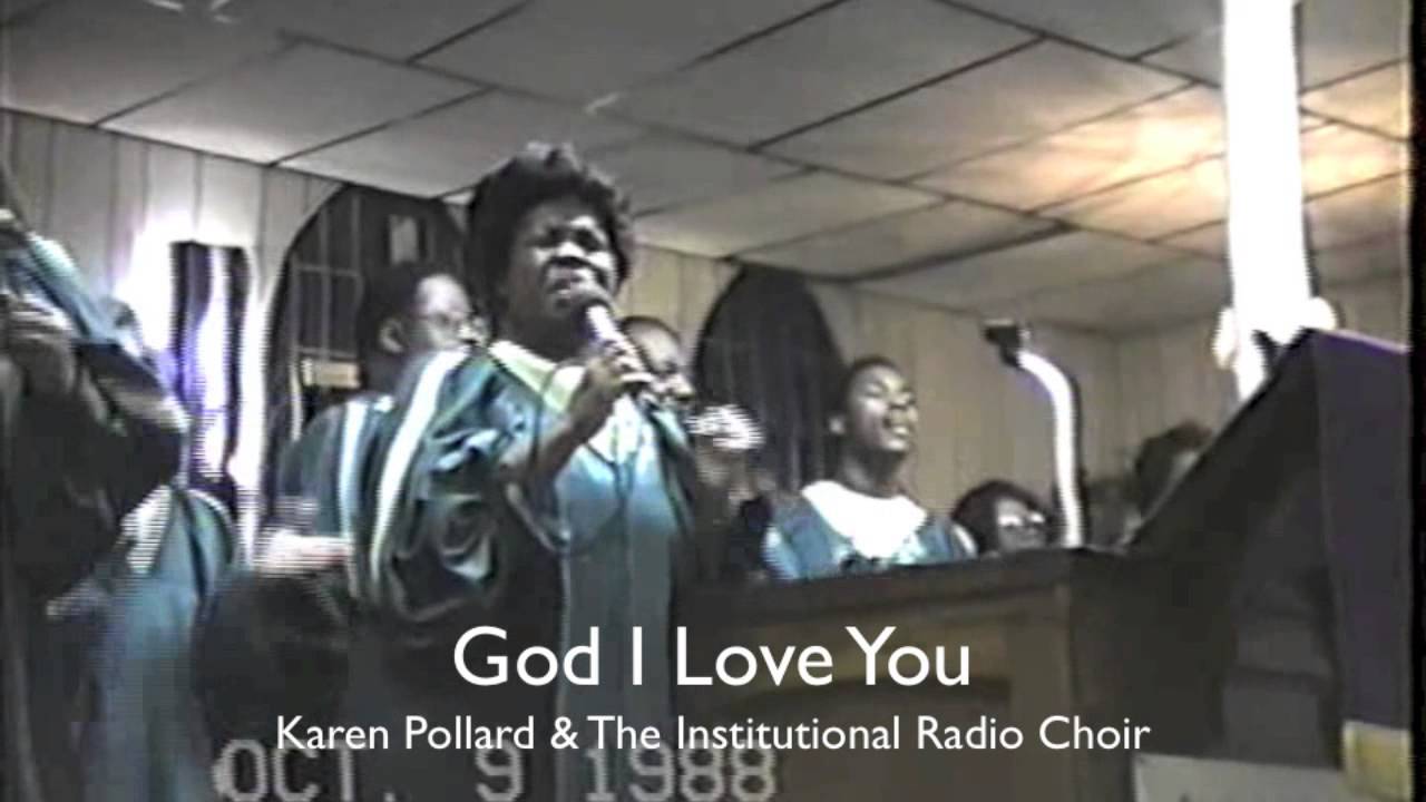 God I Love You- Karen Pollard & The Institutional Radio Choir