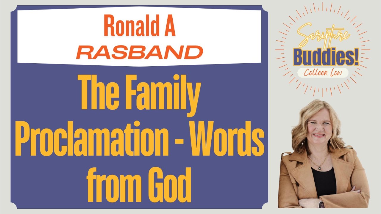The Family Proclamation -- Words from God - Ronald A Rasband - 0119