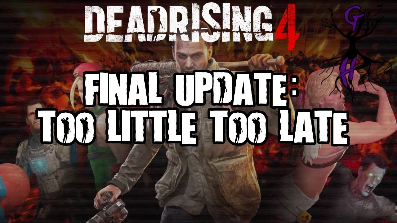 Dead Rising 4 Final Update | Too Little Too Late