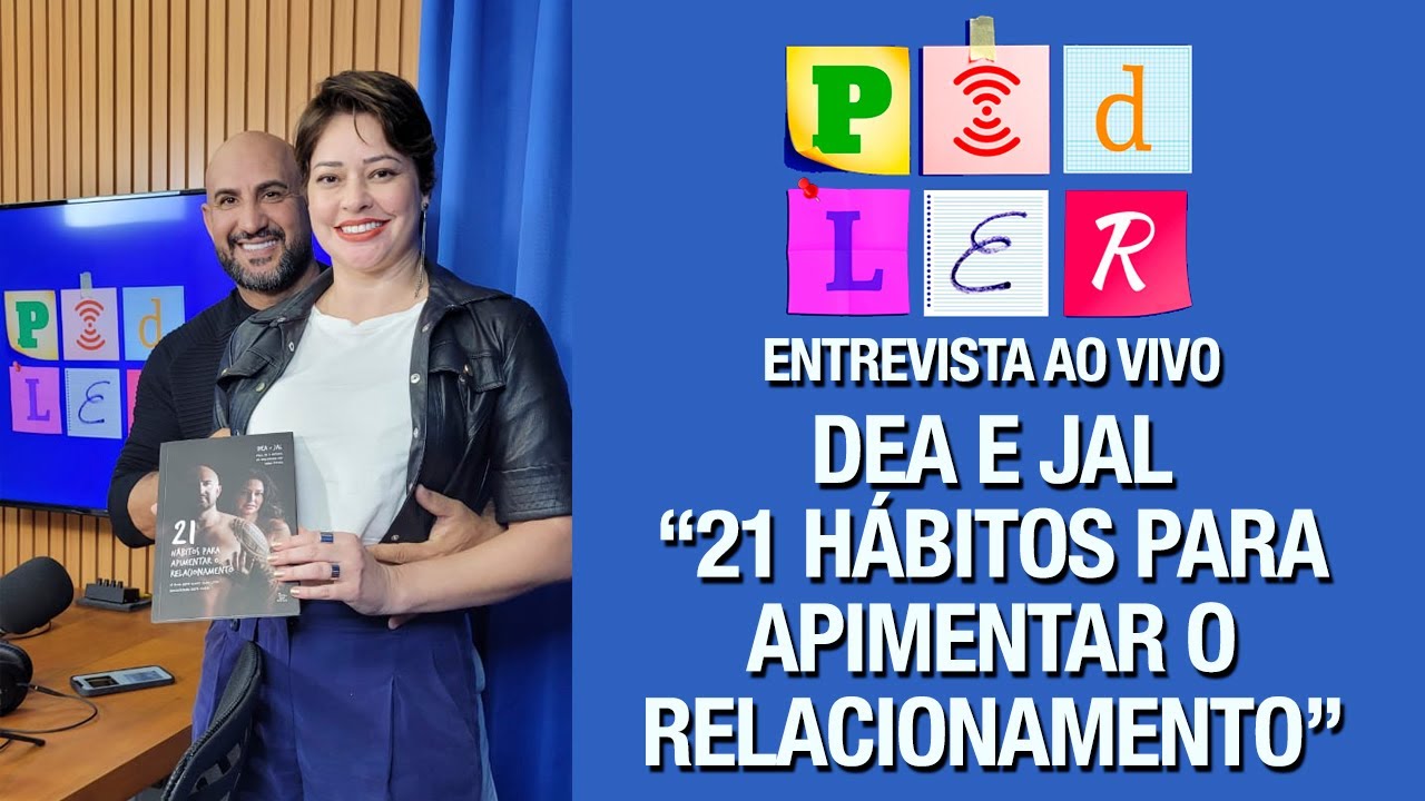 POD LER - Entrevista ao vivo Dea e Jal - 