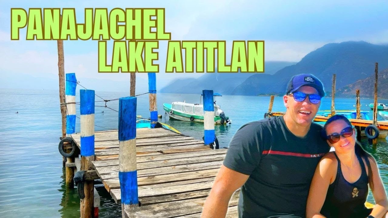 Exploring Lake Atitlan -Panajachel & Santa Catarina Palopo