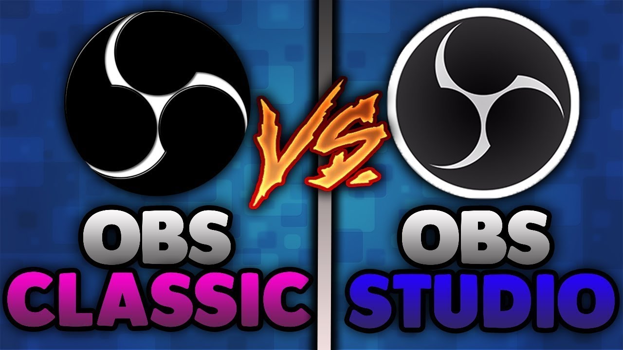 OBS Studio Vs. OBS Classic