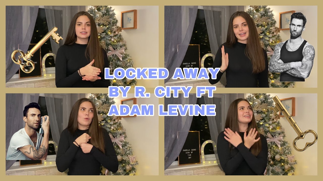 Locked away - R. City - Adam Levine - Makaton/BSL - | Isabella Signs