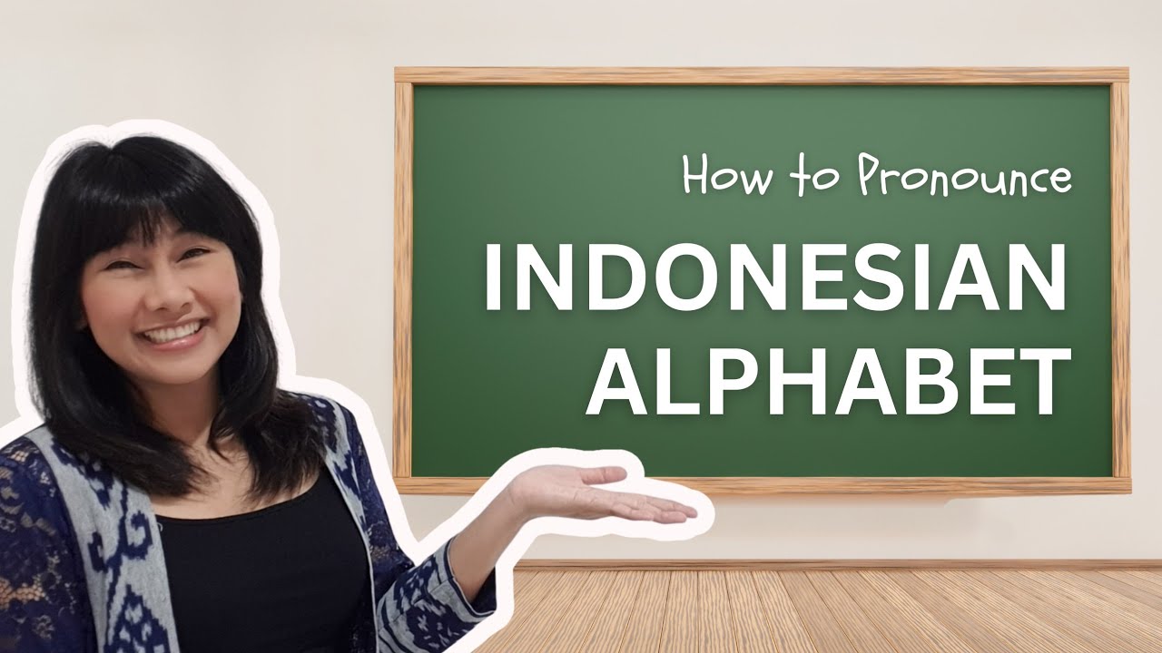 Cara Mengucapkan Alfabet Bahasa Indonesia