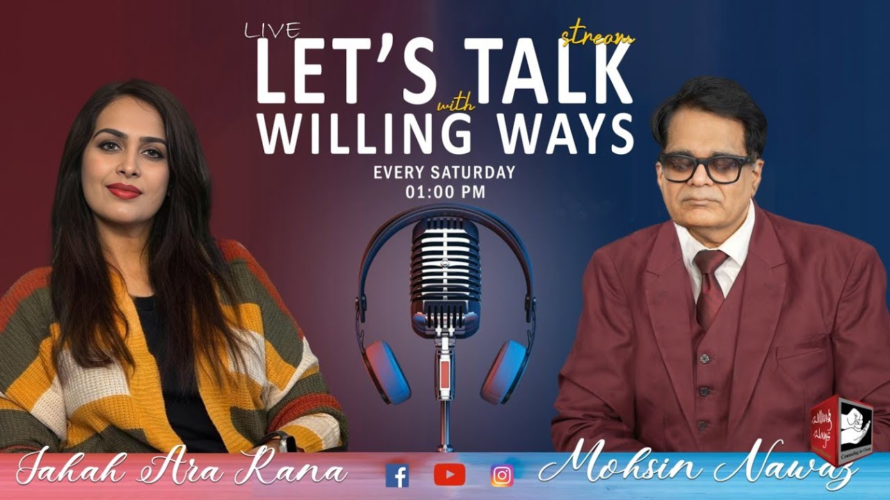 Let's Talk with Willing Ways | Mohsin Nawaz & Jahan Ara Rana | 17-May-25