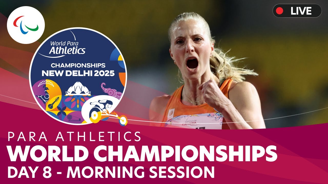 Para Athletics | Morning | Day 8 |  IndianOil World Championships | New Delhi 2025