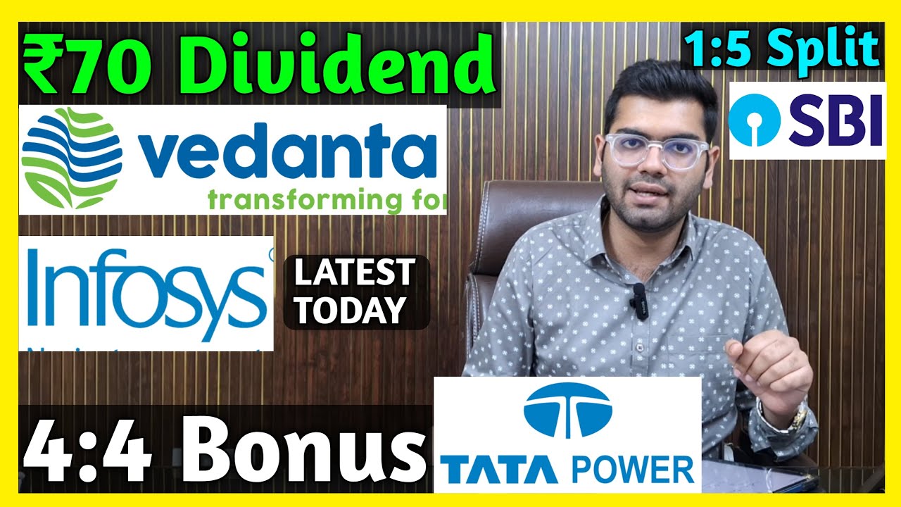Tata Power, Infosys, Vedanta, SBI Bank Stocks Declared High Dividend, Bonus & Split