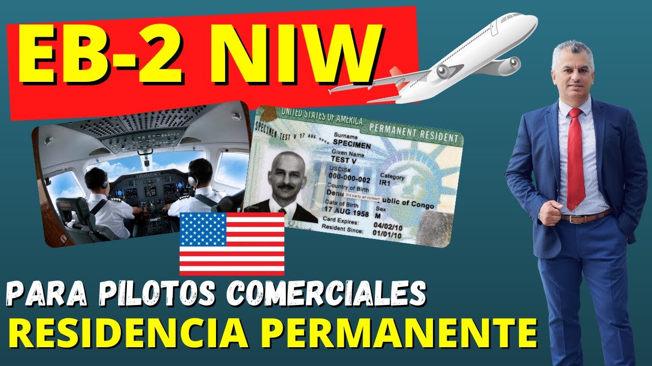 EB-2 NIW RESIDENCIA PERMANENTE Para Pilotos Comerciales o Militares/VIDEO: ANÁLISIS COMPLETO