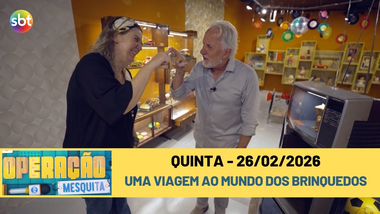 Operação Mesquita 26/02/2026 - Exposição Uma Viagem ao Mundo dos Brinquedos