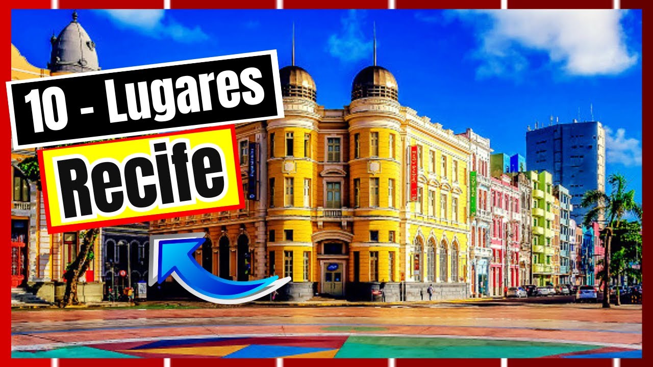 10 Lugares para Visitar em Recife Pernambuco / Melhores  Pontos Tur&iacute;sticos de Recife
