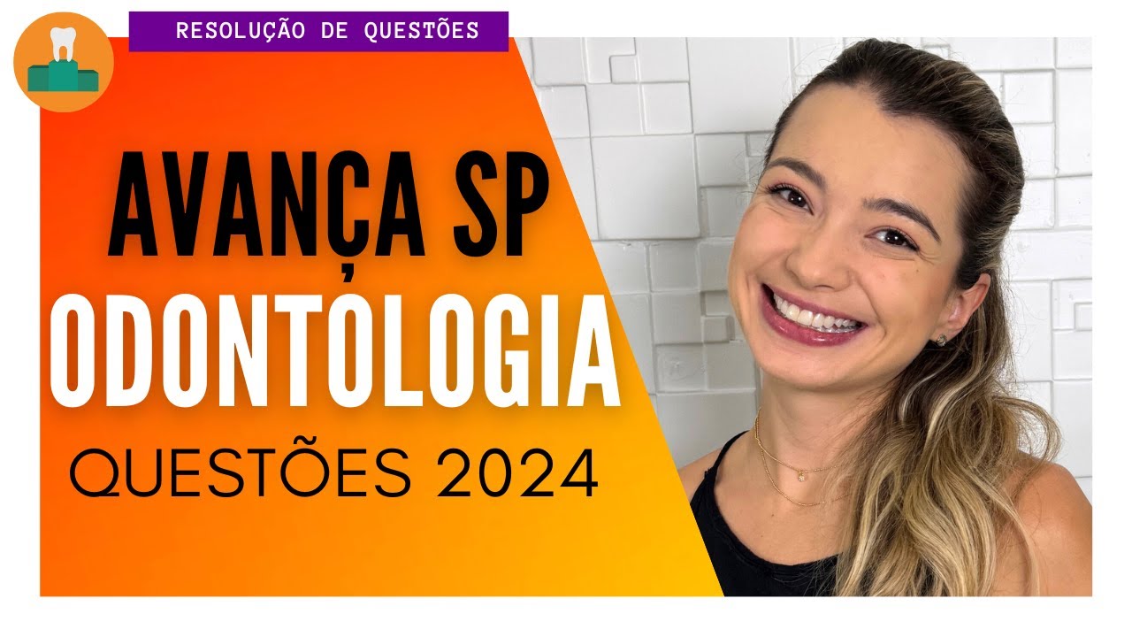 BANCA AVANÇA SP: ODONTOLOGIA [QUESTÕES 2024]