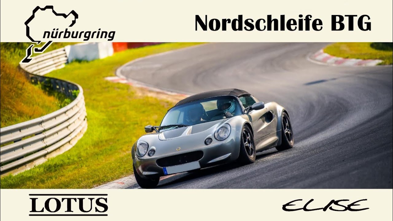 Lotus Elise S1 Nürburgring Nordschleife BTG